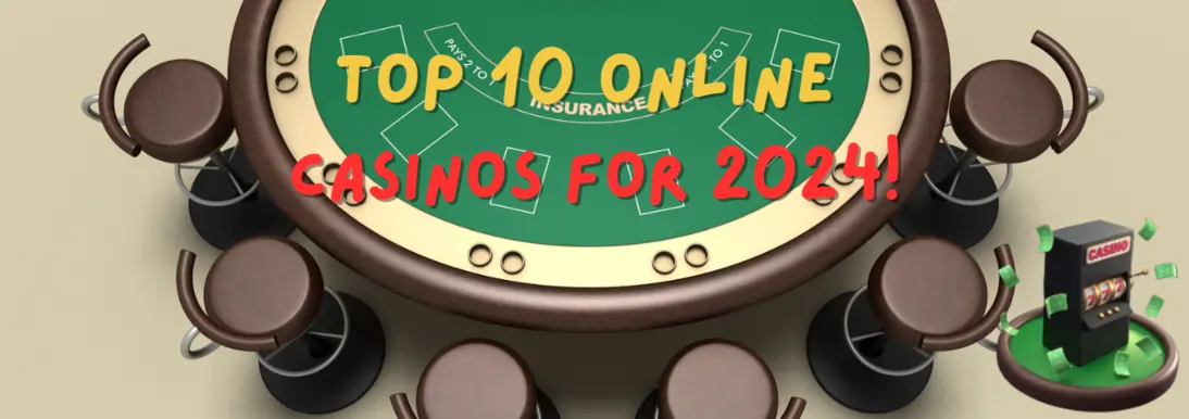 Top 10 Online Casinos for 2024